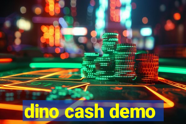 dino cash demo